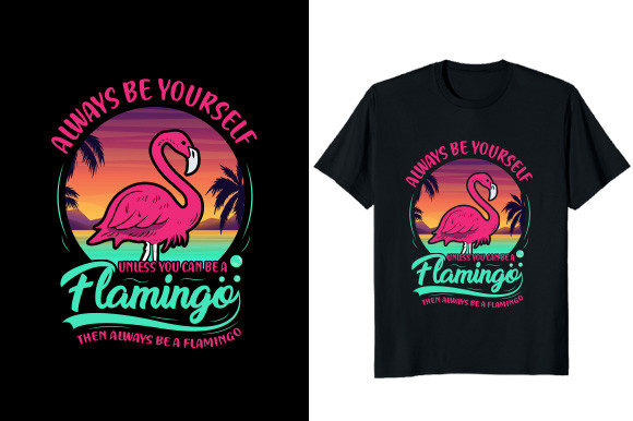 Always Be a Flamingo T-shirt Design Review