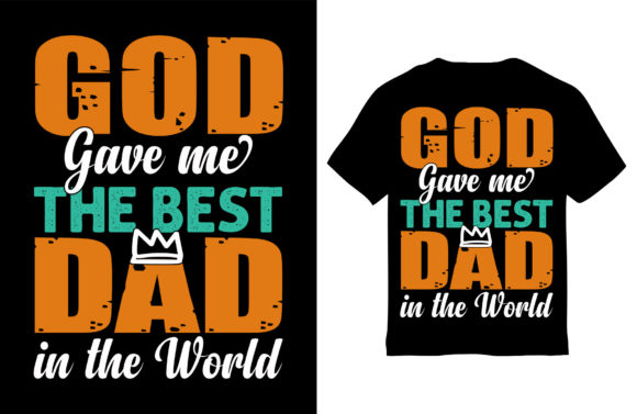 Father s Day T-Shirt Design, God Gave Me Review