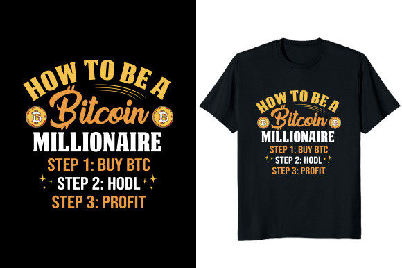 How to Be a Bitcoin Millionaire T-shirt